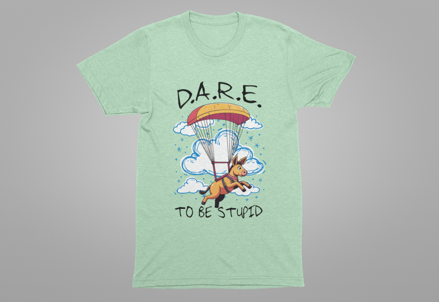 Dare to Be Stupid Tshirt – Stressed Donkey Parachuting with Clouds