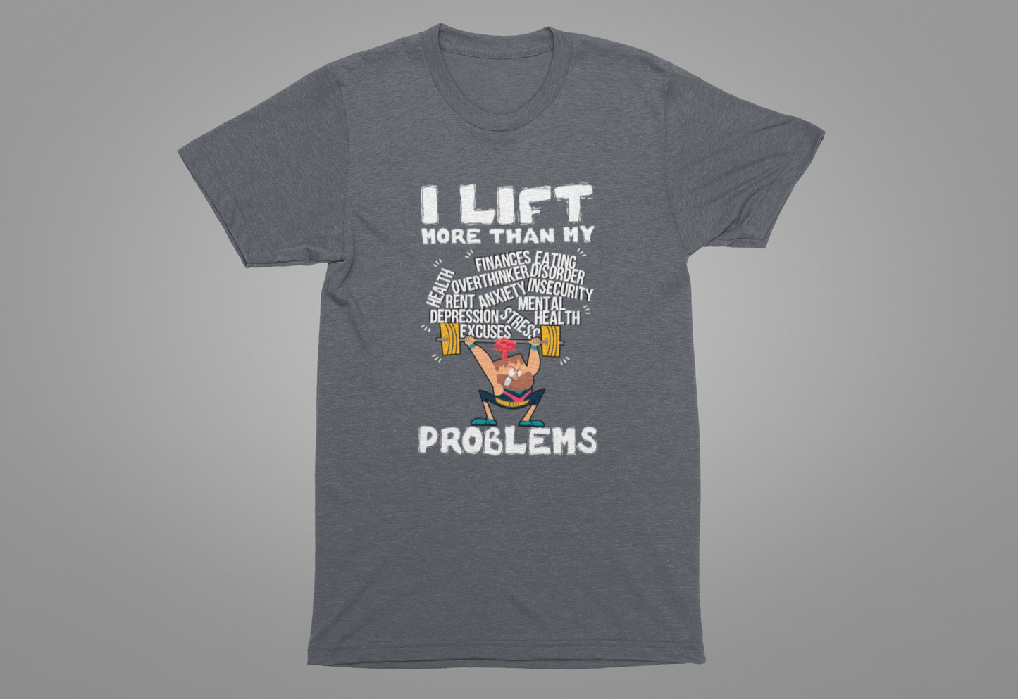I Lift More Than My Problems Shirt, Funny Gym Quote Tee, Motivational Fitness T Shirt, Workout Humor Apparel, Strong Mind Strong Body Top
