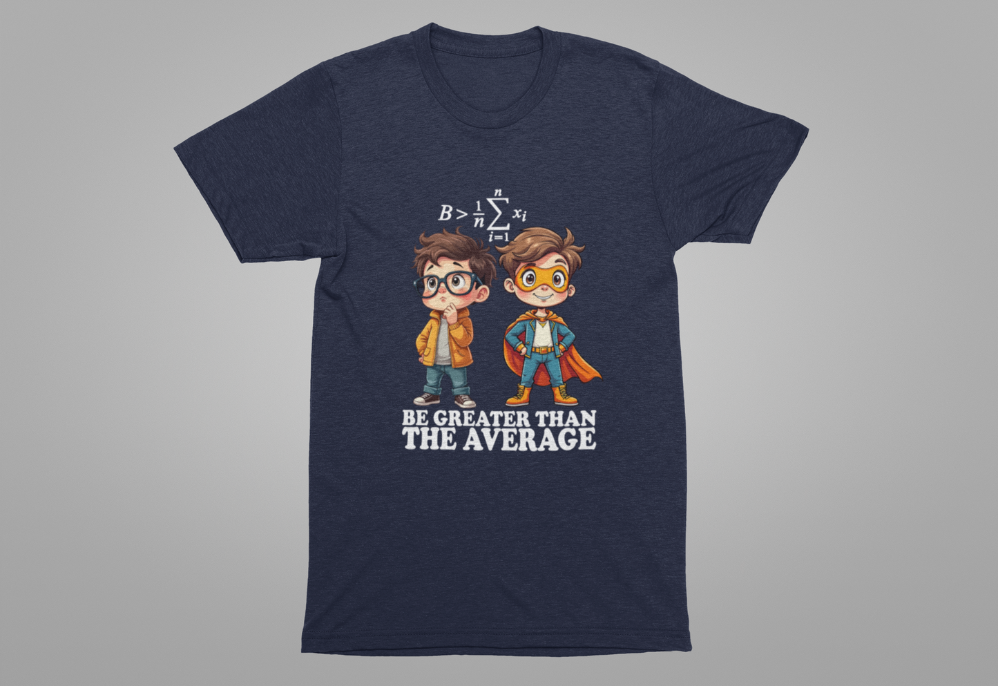 Be Greater Than the Average Tshirt – Super Boy Math Motivation