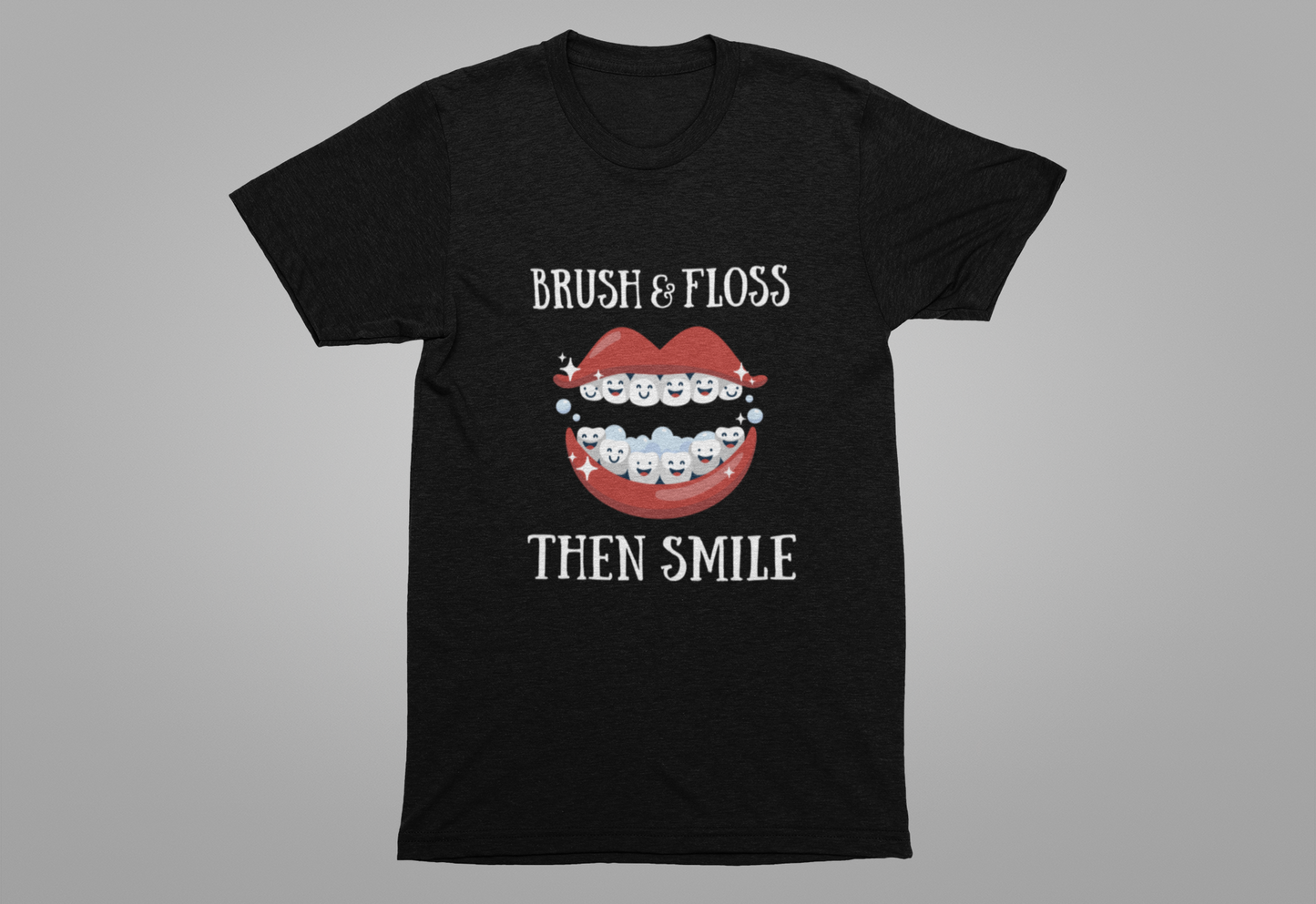 Brush and Floss Then Smile T Shirt Big Laughing Mouth Dental Humor