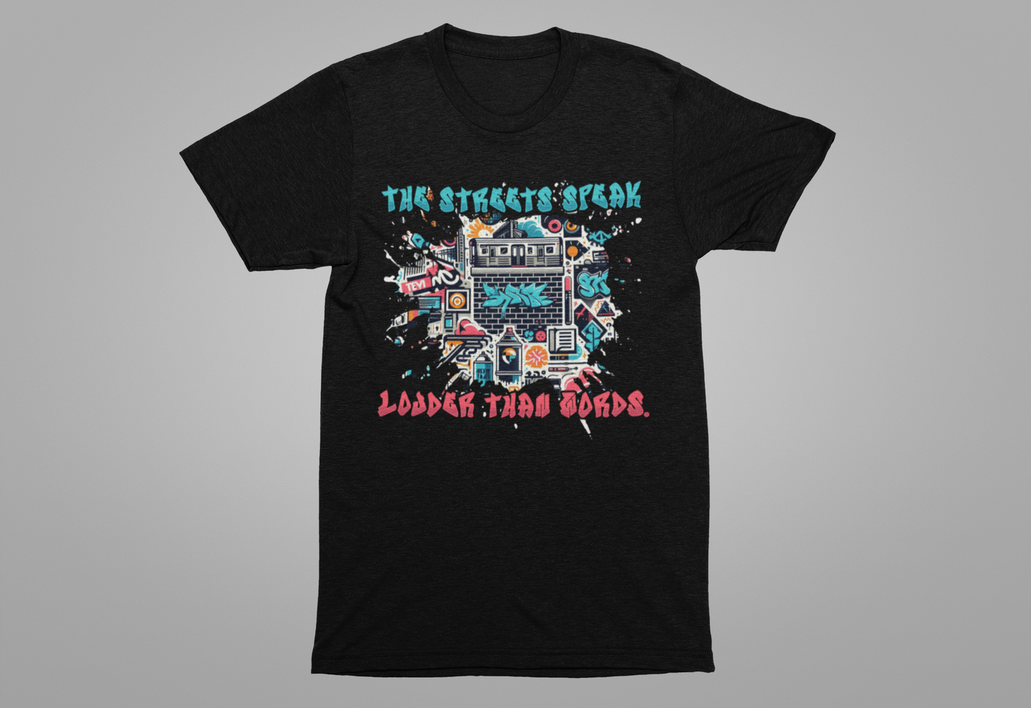 The Streets Speak Louder Than Words Tshirt – Cityscape with Graffiti Street Art Revolution