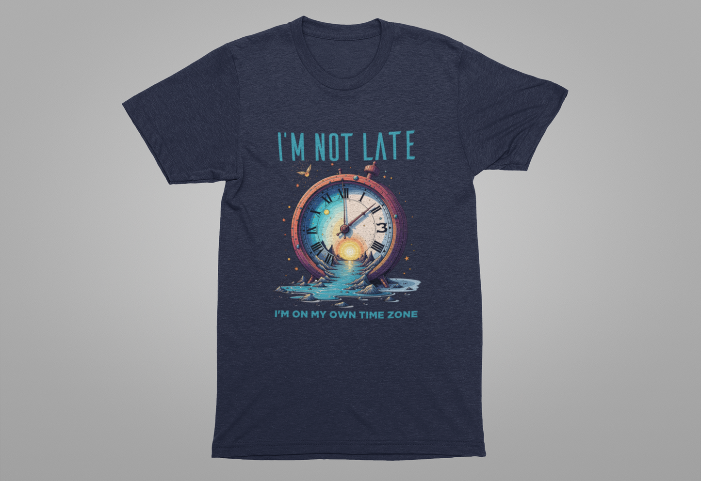 I’m Not Late I’m On My Own Time Zone Tee, Funny Punctuality Shirt, Personal Clock Humor Tee, Fashionably Late Top, Schedule Rebel Gift