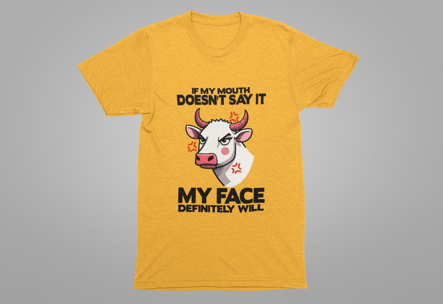 If My Mouth Doesn't Say It, My Face Definitely Will Bull T Shirt with Staring Bull Graphic
