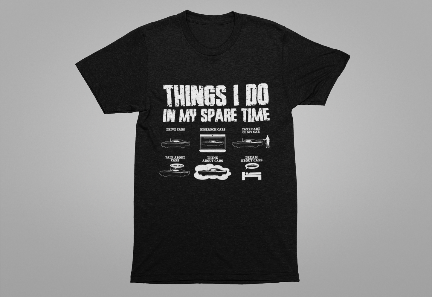 Things I Do In My Spare Time T-Shirt – Funny Car Lover Graphic Tee