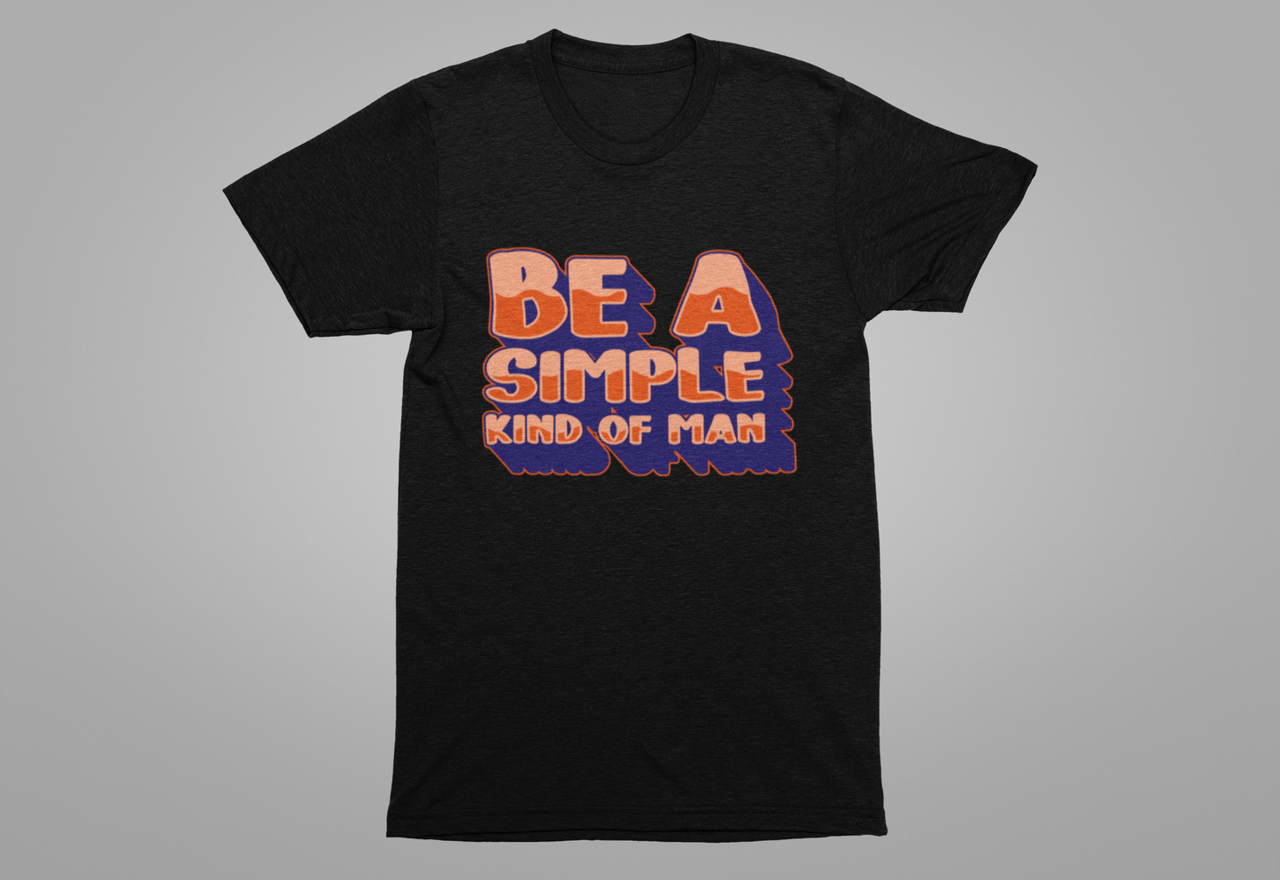 Be a Kind and Simple Soul T-Shirt – Humble Life Inspirational Quote Tee