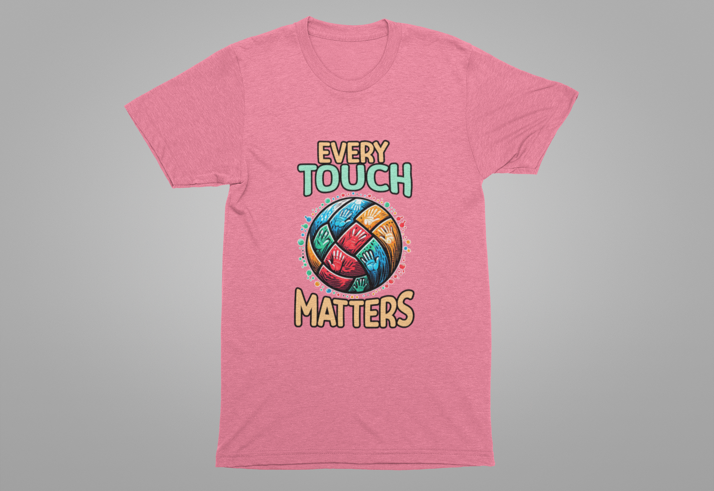 Every Touch Matters – Colorful Volleyball Handprints Graphic T-Shirt