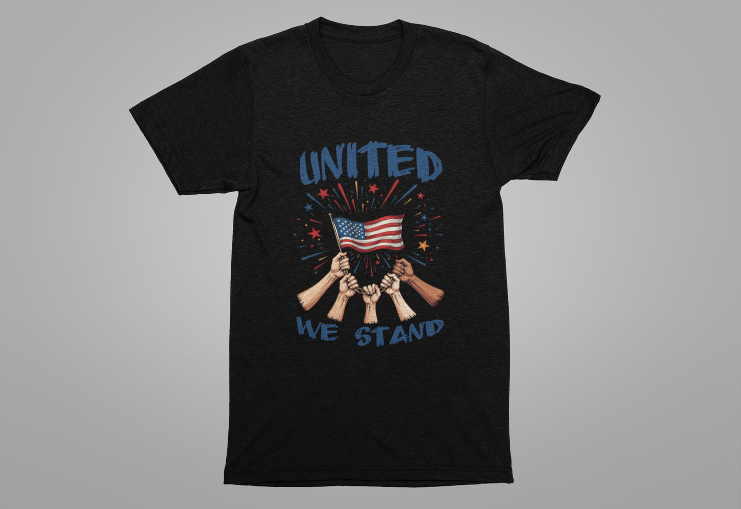 United We Stand Shirt Patriotic Unity Tee for People Who Value Freedom Justice and Standing Together in Strength and Equality