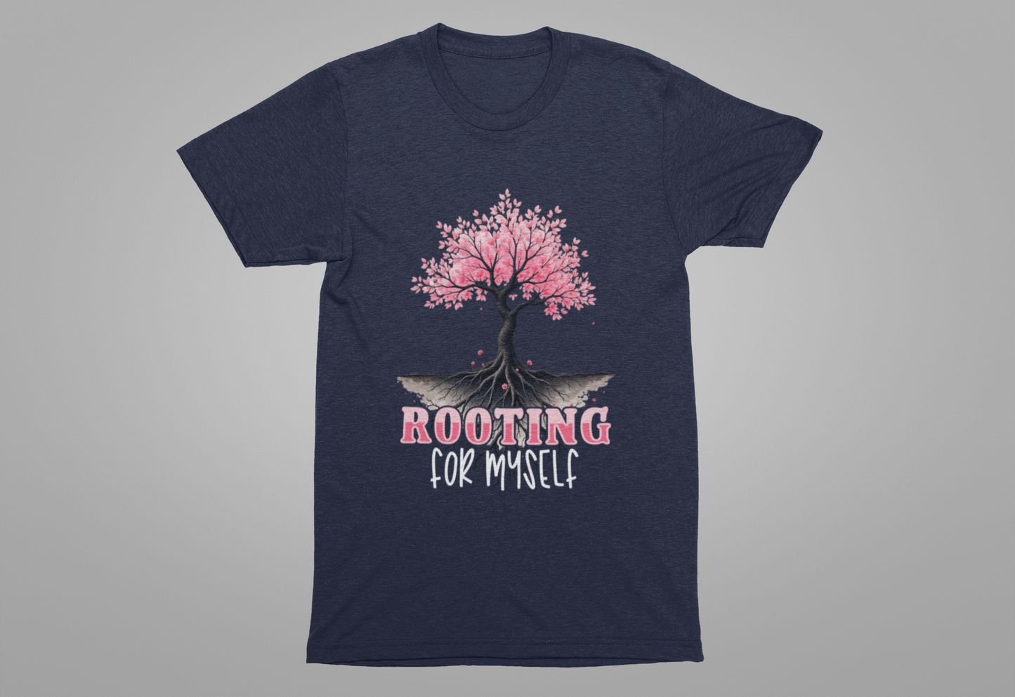 Rooting for Myself T-Shirt – Motivational Tree and Roots Graphic Tee