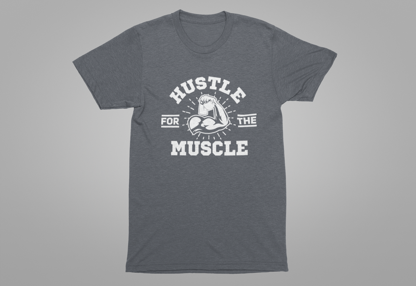 Hustle for the Muscle Bold Workout Tee for Strength Seekers and Gym Lovers Who Lift Heavy Live Loud and Power Through with Style