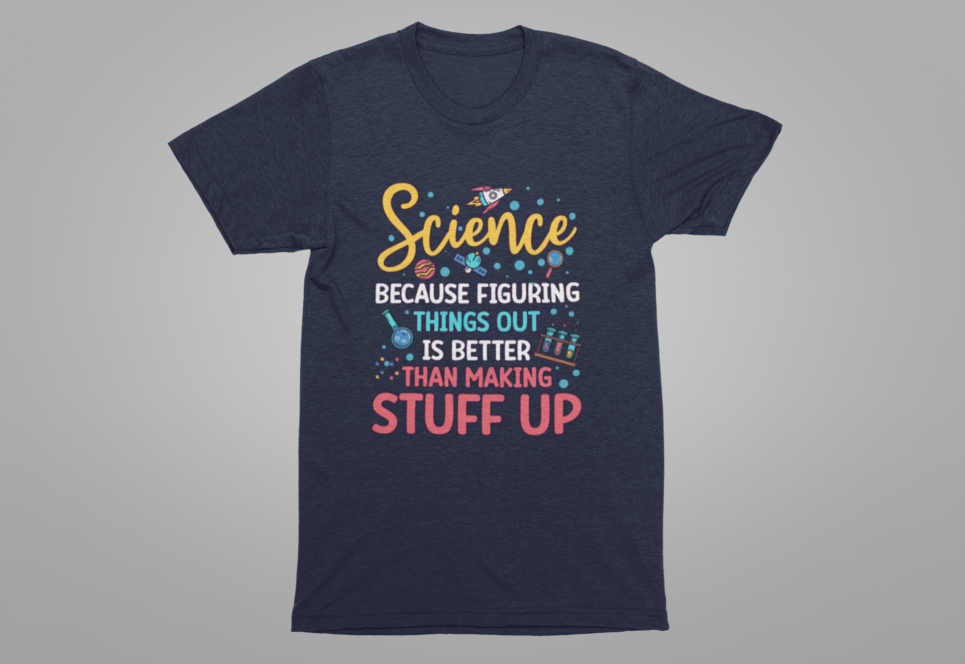 Science Humor T-Shirt – Figuring Things Out Science Graphic Tee