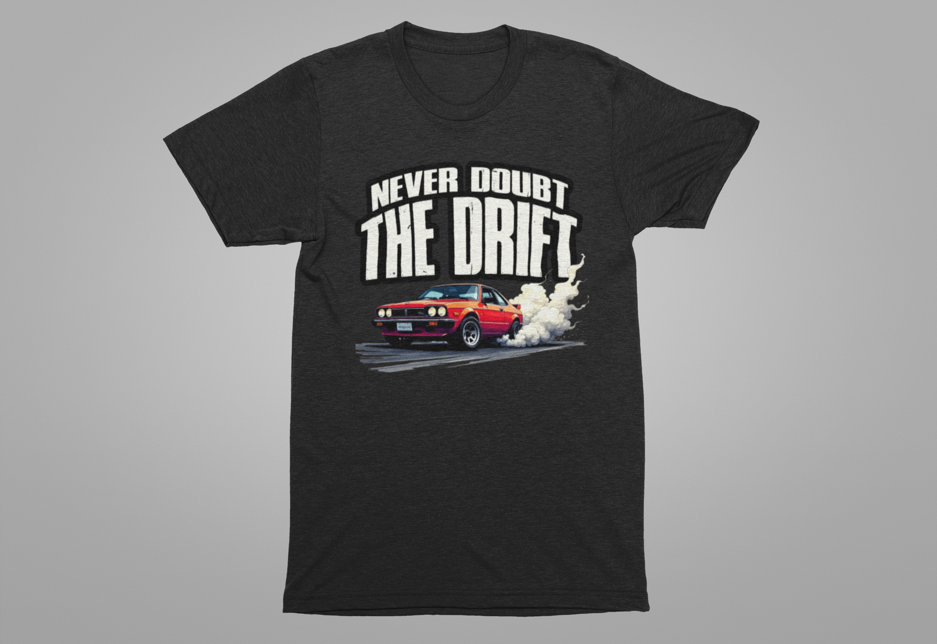 Never Doubt the Drift JDM Car Retro Racing Smoke Motion T-Shirt