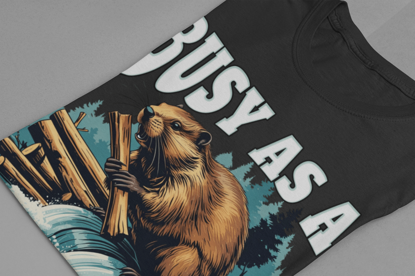 Busy as a Beaver Funny Workaholic T-Shirt