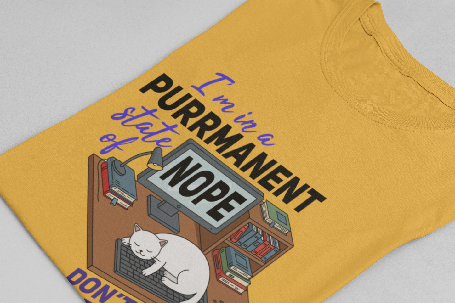 I’m in a Purrmanent State of Nope Tee, Cat Mood Shirt, Funny Anti Adulting Graphic Tee, Feline Sass Top, Lazy Day Gift