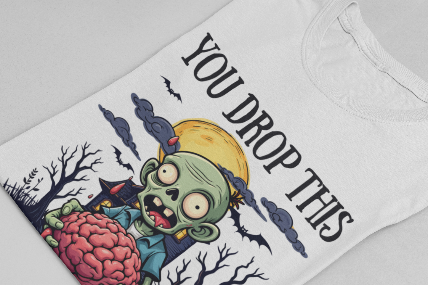 Your Drop This We Don't Need Yours Zombie Brain Full Moon T Shirt