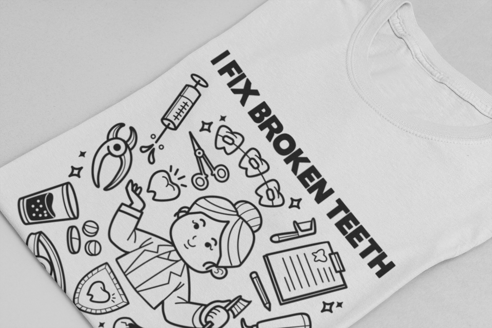 I Fix Broken Teeth Not Broken Heart Dental Doctor T Shirt with Equipment Graphic