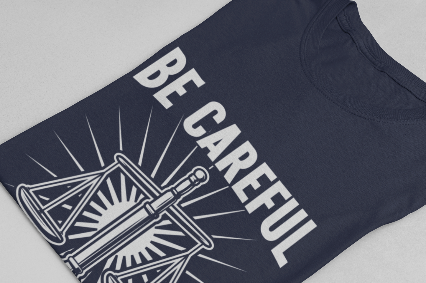 Be Careful I Argue For a Living T-Shirt – Lawyer Balance Scale and Flashlight Graphic Tee
