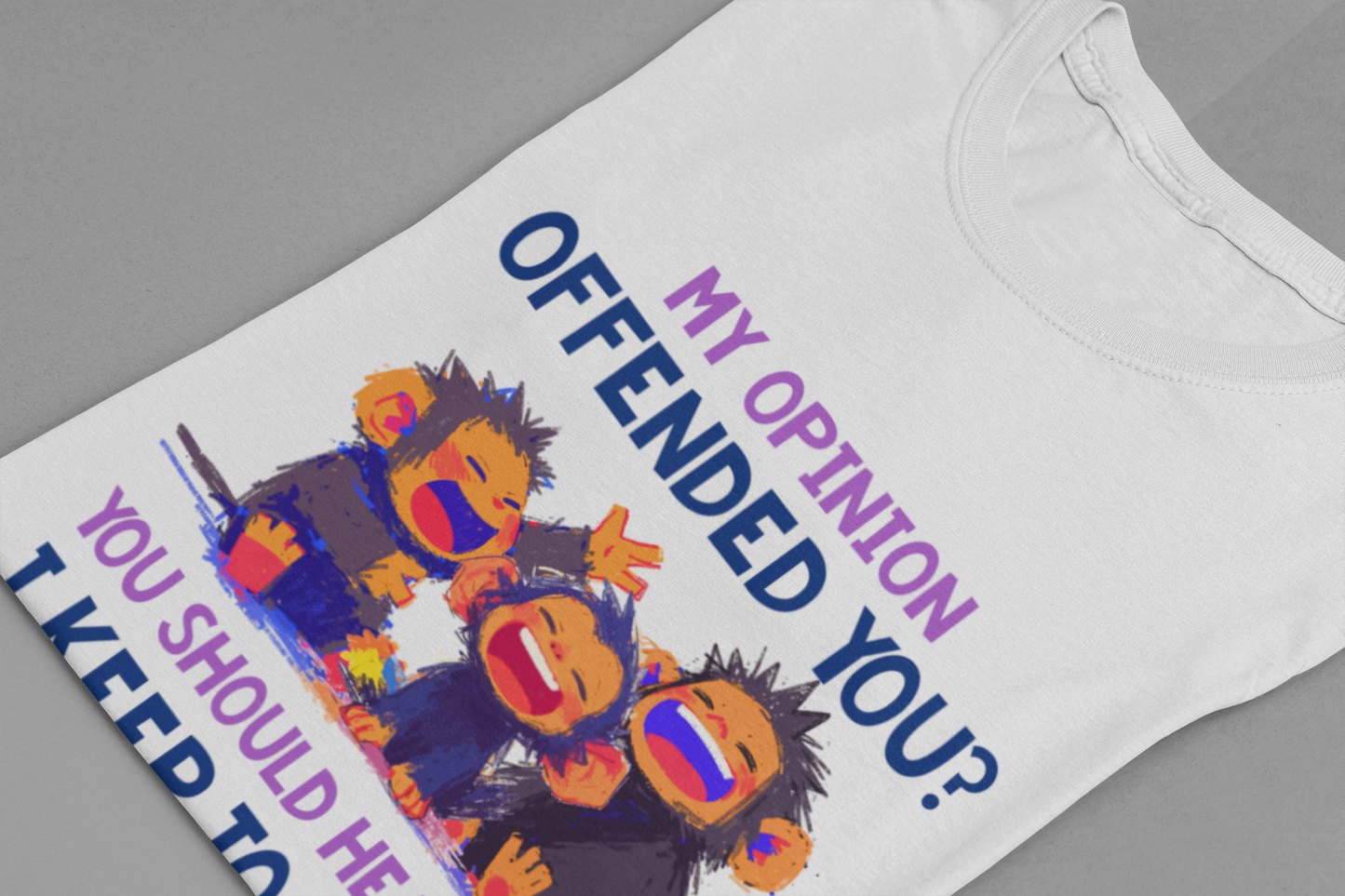 My Opinion Offended You? Three Laughing Monkeys T-Shirt – Sarcastic Humor Tee