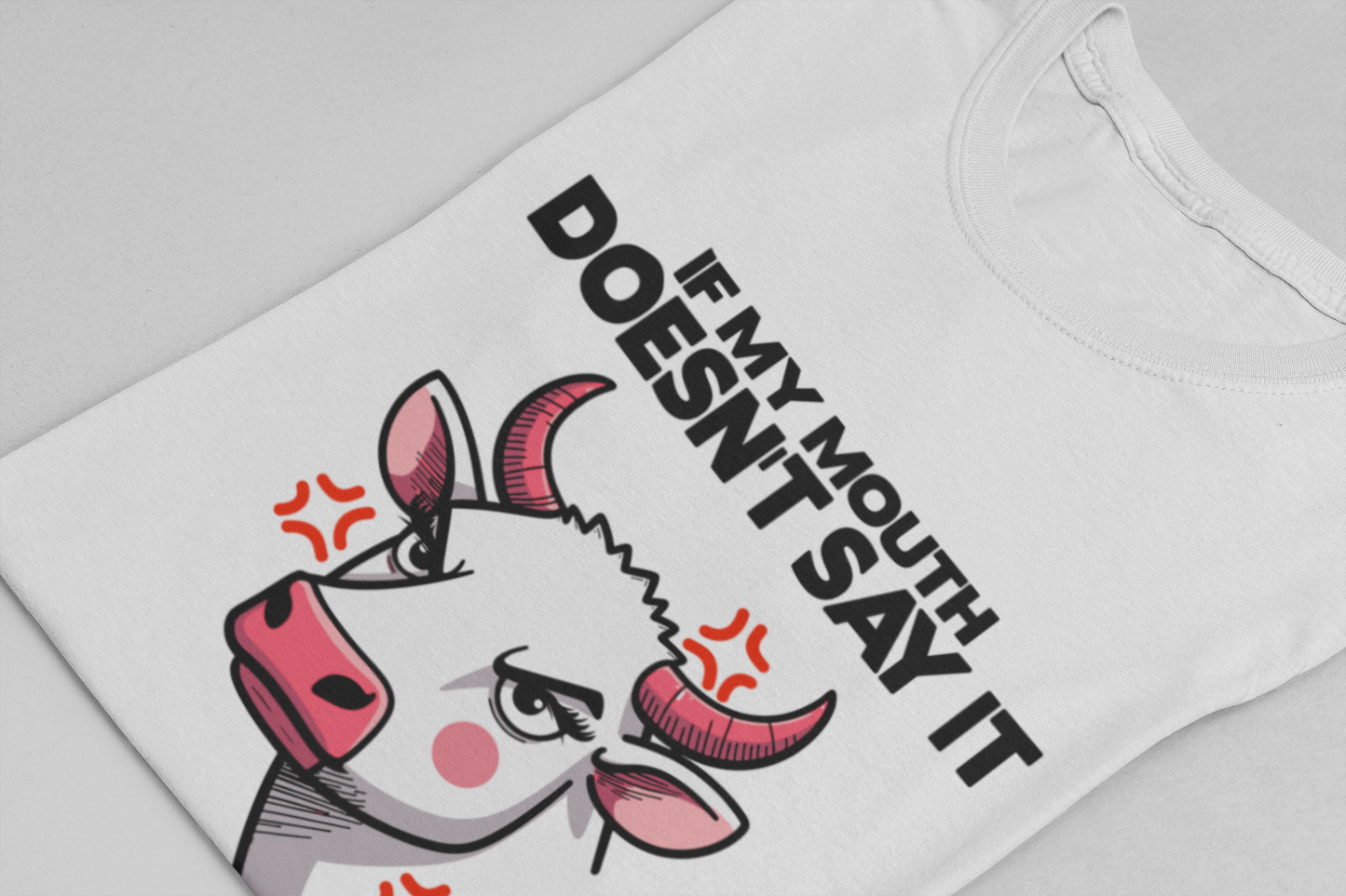 If My Mouth Doesn't Say It, My Face Definitely Will Bull T Shirt with Staring Bull Graphic