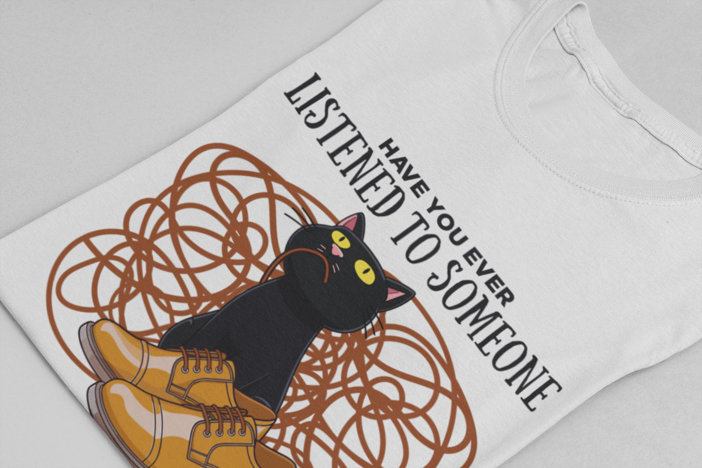 Have You Ever Listened to Someone Tshirt – Black Cat Surrounded by Shoelaces with Shoe Graphic