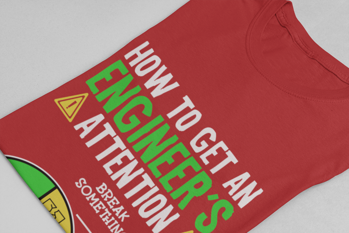 How to Get an Engineer's Attention Tshirt – Pie Chart Humor Edition