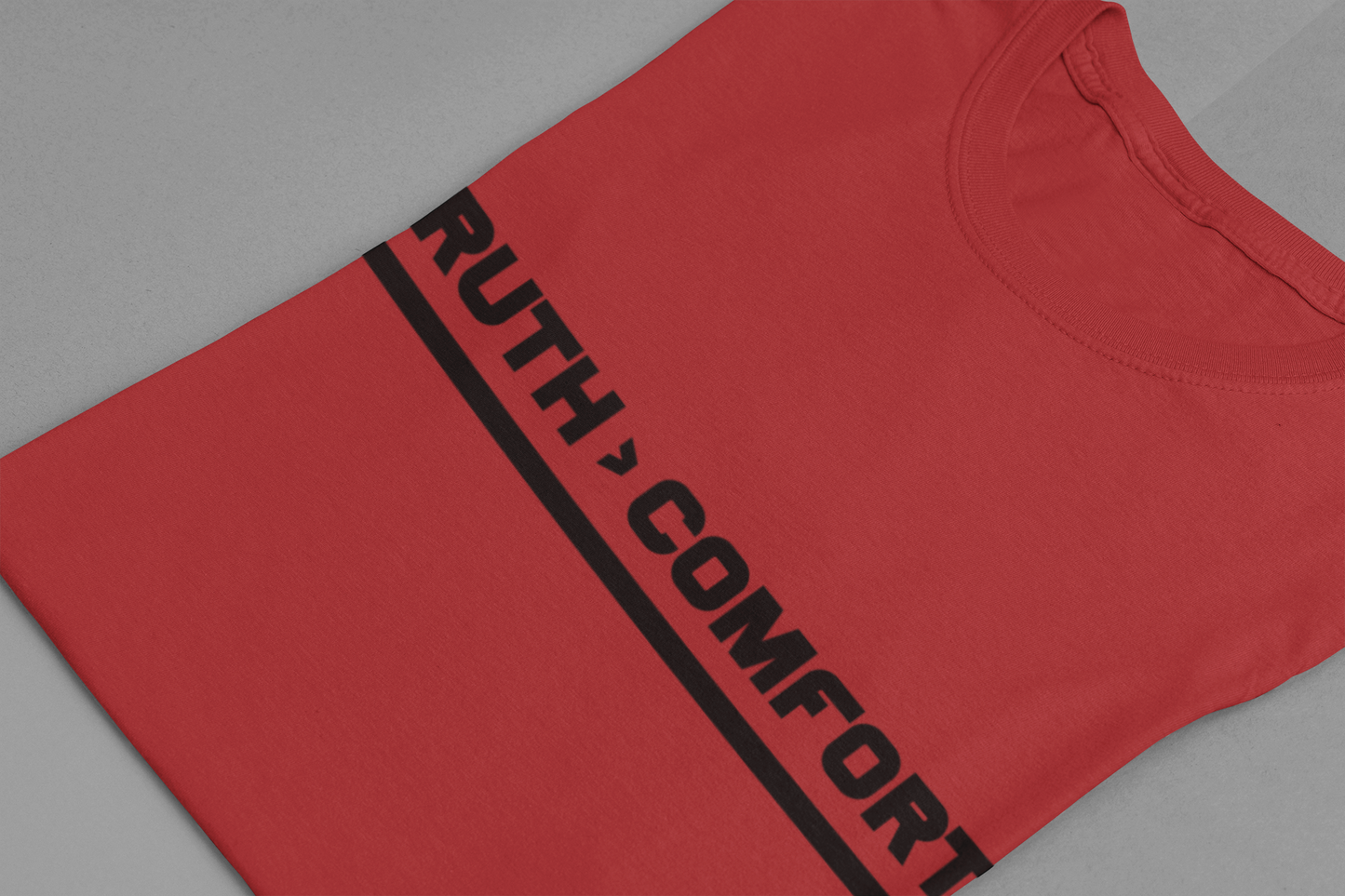 TRUTH > COMFORT | Bold Statement Graphic T-Shirt