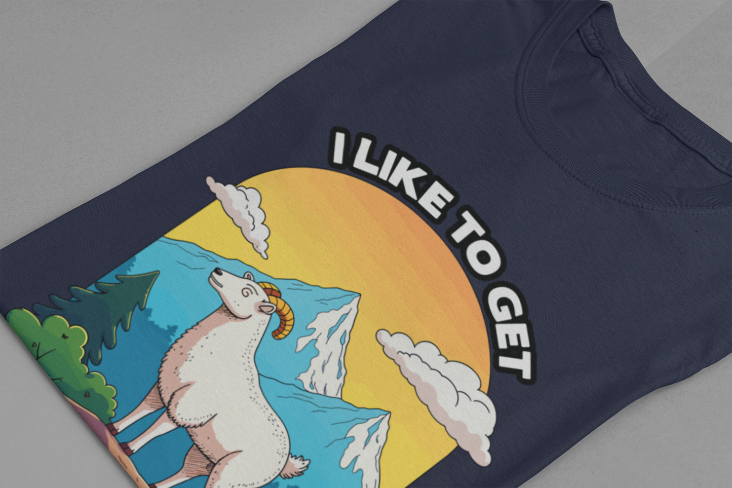 I Like to Get High Tshirt – Mountain Goat Standing on High Rock with Mountain Scenery