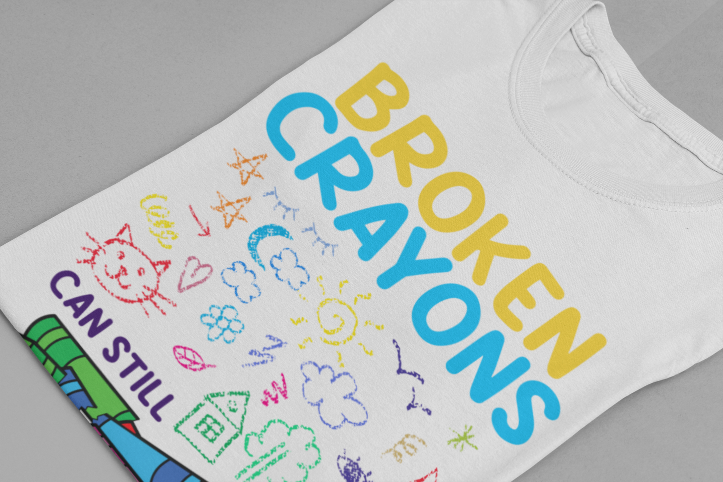 Broken Crayons Can Still Color  Graphic Statement Tee for Healing, Redemption, and Finding Beauty in the Mess and Imperfect