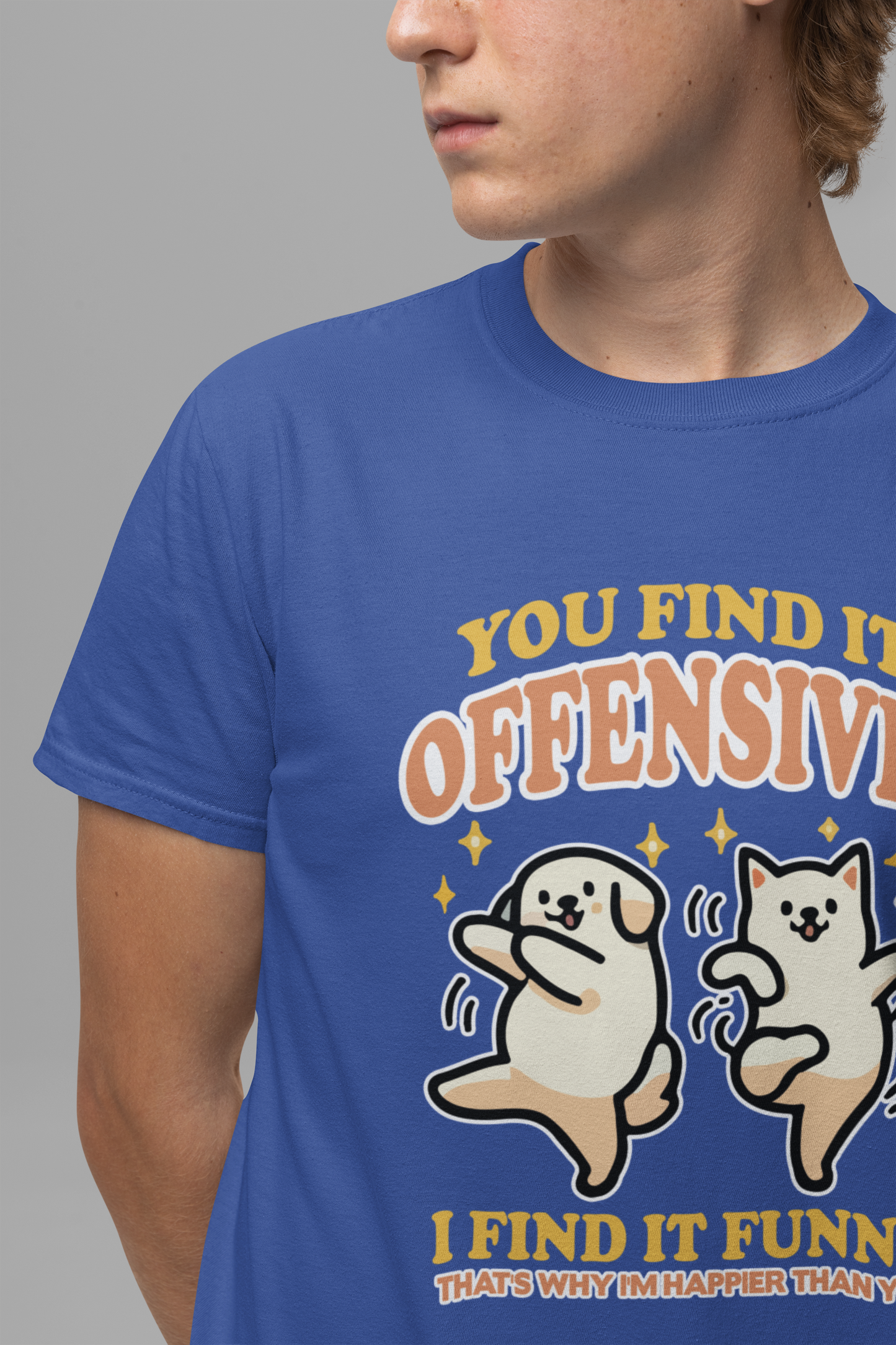 You Find It Offensive? I Find It Funny T-Shirt – Happy Dancing Cat and Dog Humor Graphic Tee
