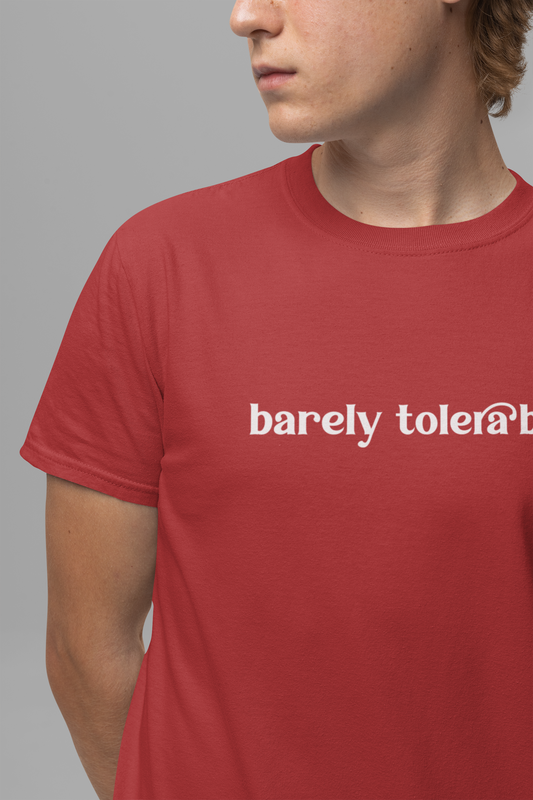 Barely Tolerable T-Shirt – Sarcastic Humor Minimalist Statement Tee