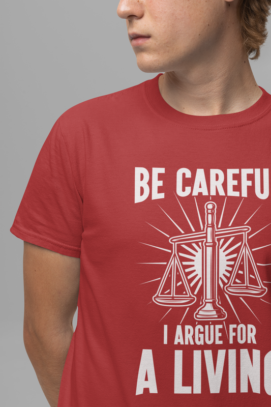 Be Careful I Argue For a Living T-Shirt – Lawyer Balance Scale and Flashlight Graphic Tee