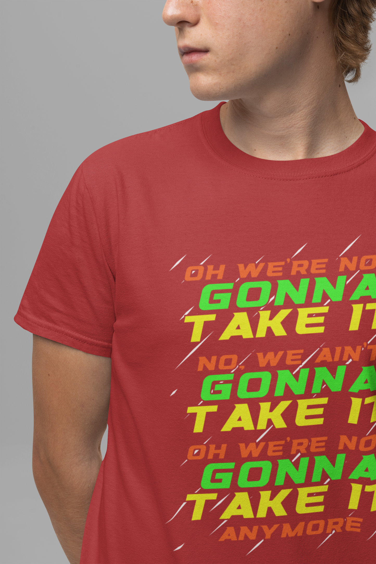Not Gonna Take It Anymore T-Shirt – Bold Rebellion and Empowerment Statement Tee