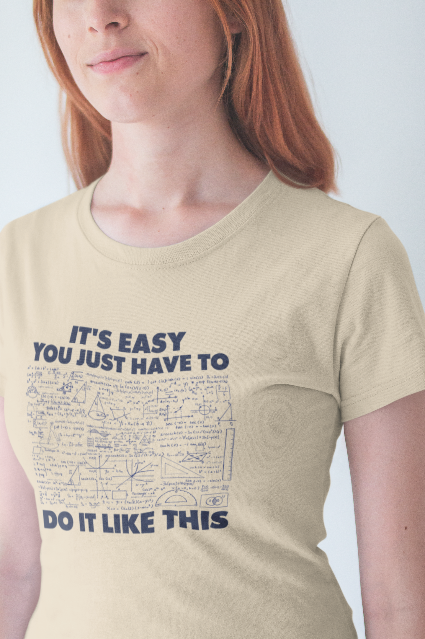 It’s Easy, You Just Have to Do It Like This T-Shirt – Funny Math Equation Graphic Tee