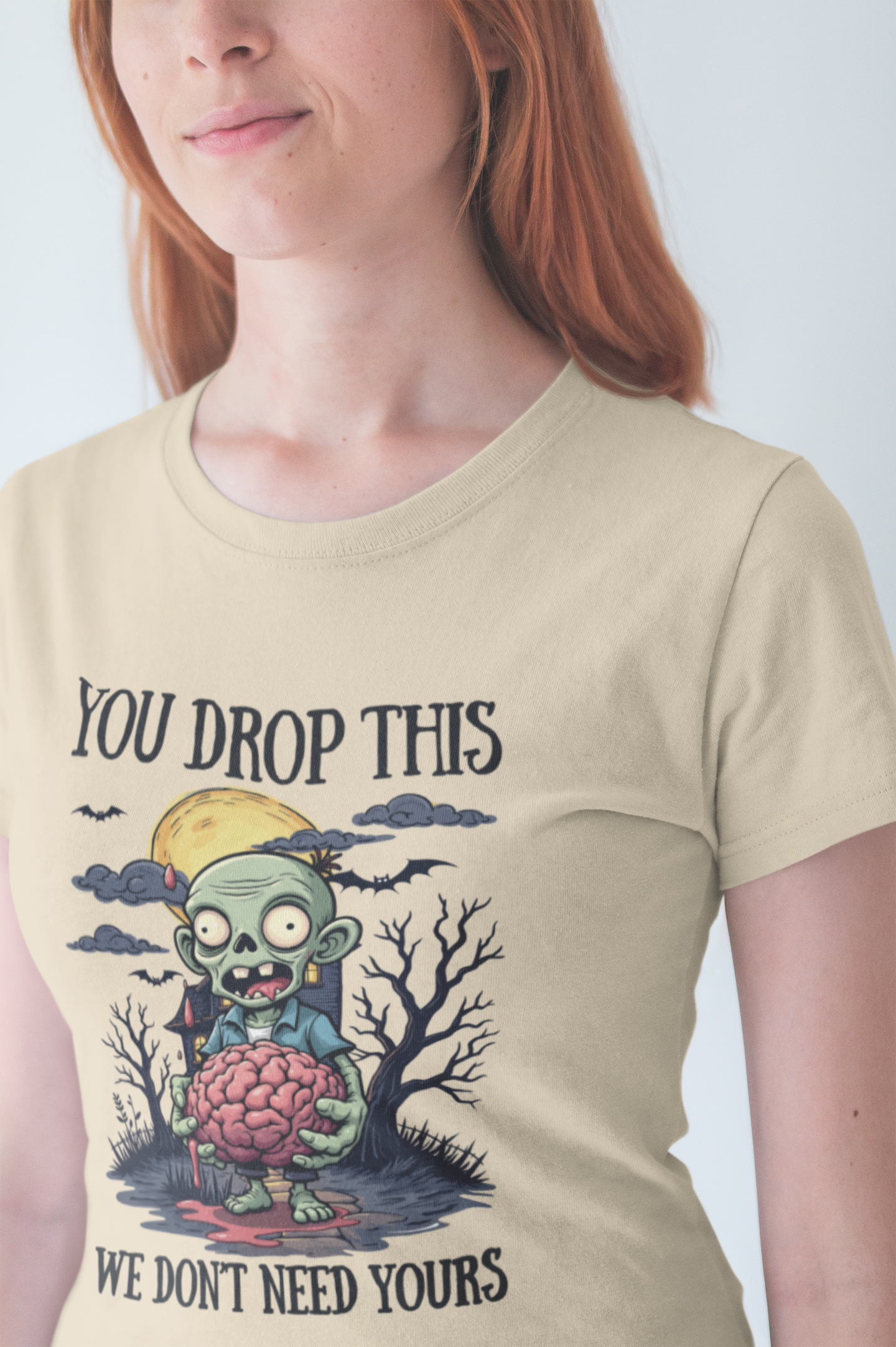 Your Drop This We Don't Need Yours Zombie Brain Full Moon T Shirt