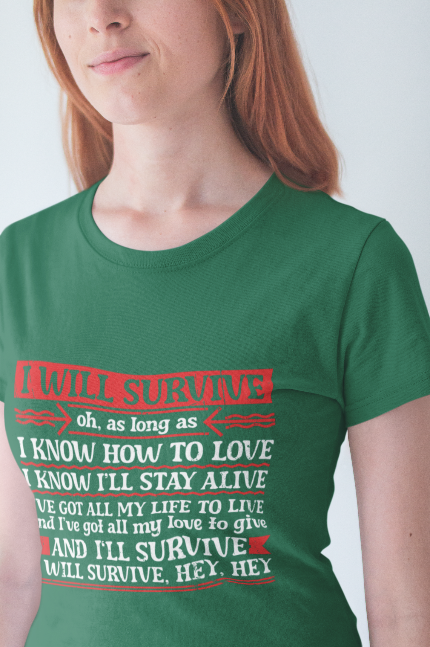 I Will Survive T-Shirt – Bold Motivational Survival and Love Quote Tee