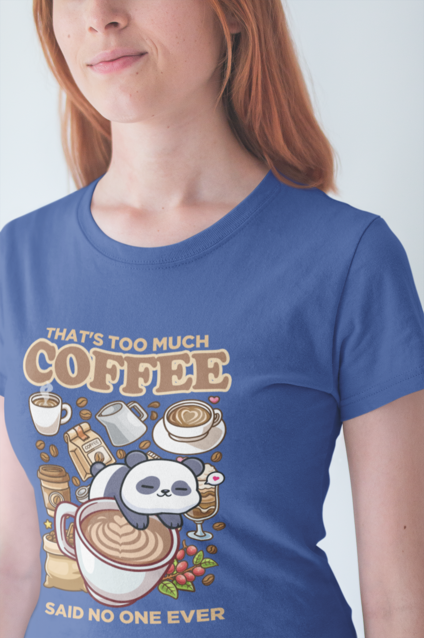 That’s Too Much Coffee Said No One Ever T-Shirt – Cute Baby Panda and Coffee Graphic Tee