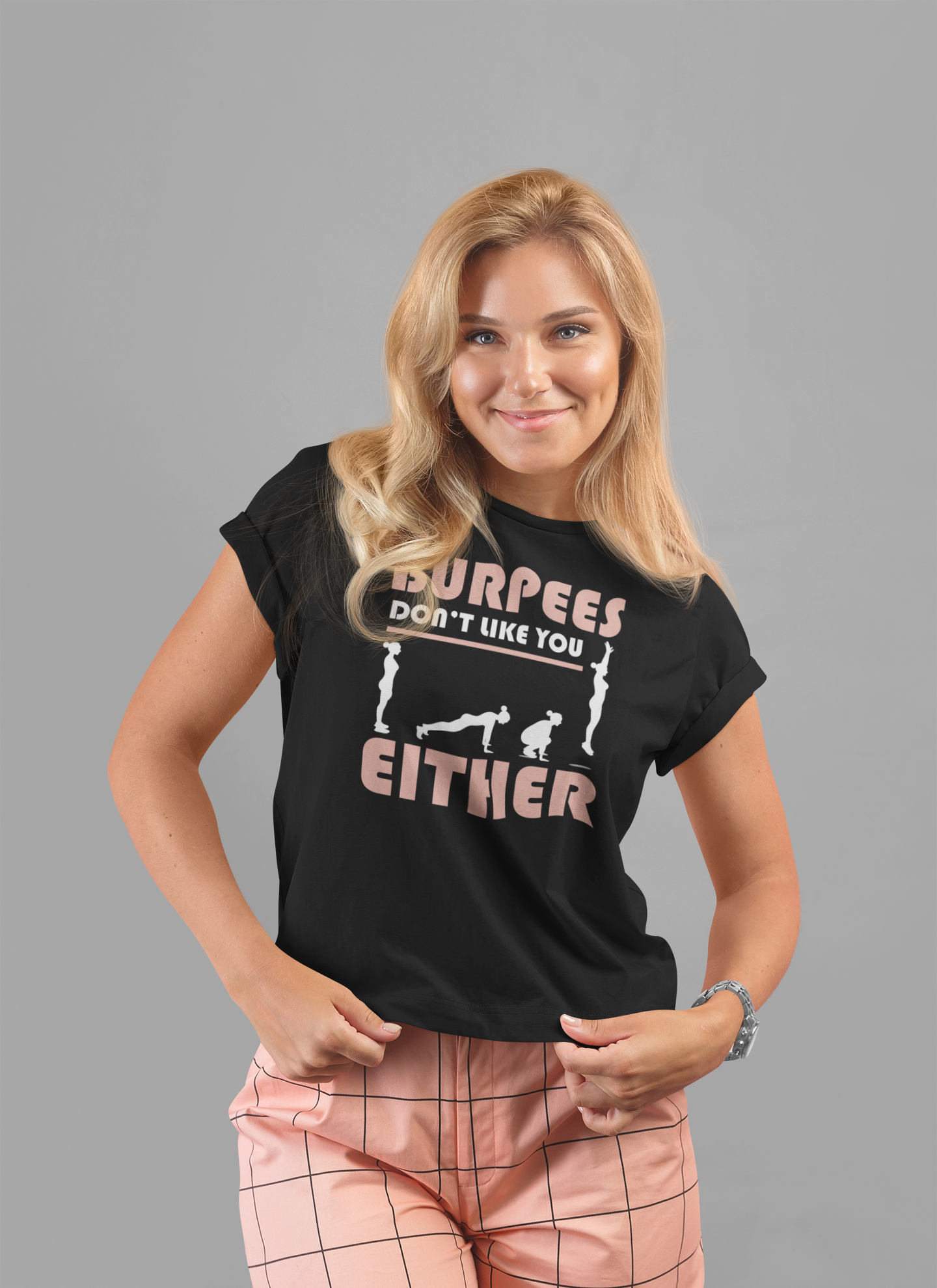 Burpees Don’t Like You Either  Funny Workout Tee for Gym Haters Who Keep Showing Up Anyway With Humor and Sass on Every Rep