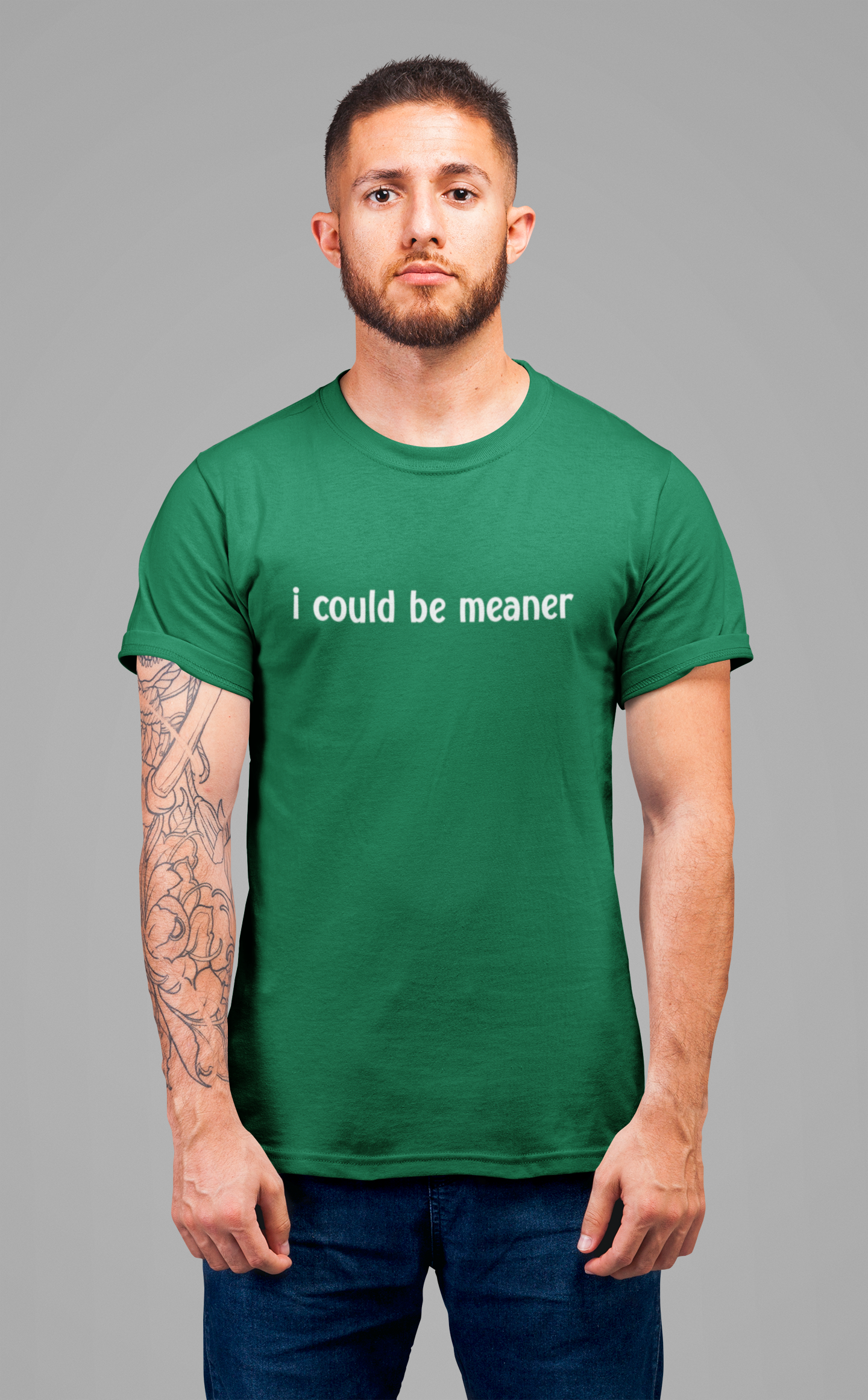 I Could Be Meaner T-Shirt – Bold Sarcastic Attitude Funny Statement Tee