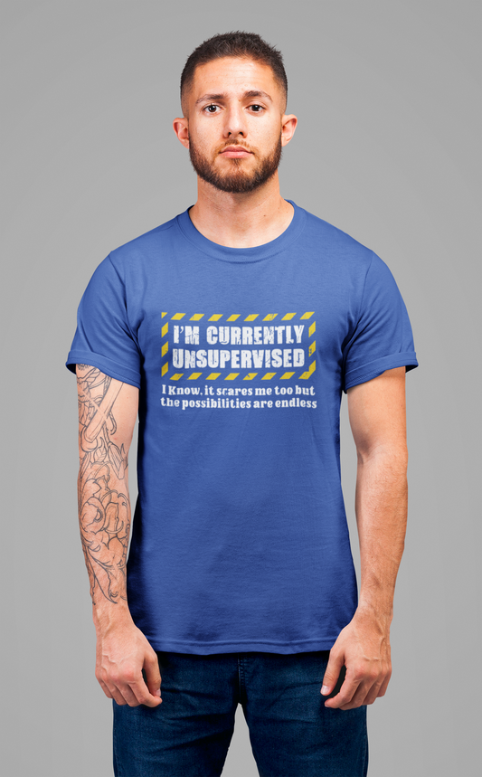 Currently Unsupervised T-Shirt – Funny Caution Alert Humorous Graphic Tee