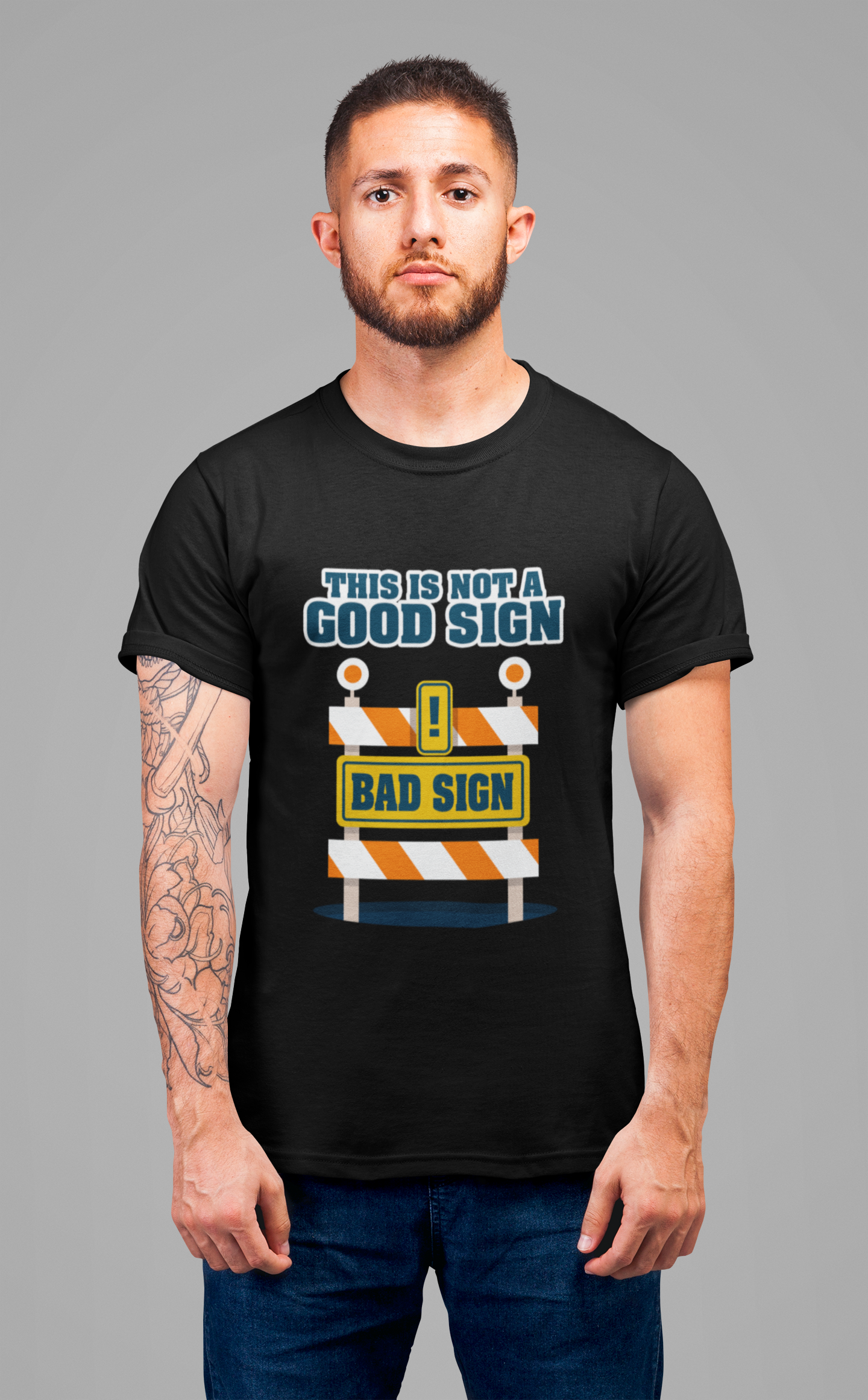 Sarcasm, humor and attitude -  Bold public saftey "Bad Sign" alert This Is Not A Good Sign Tshirt design