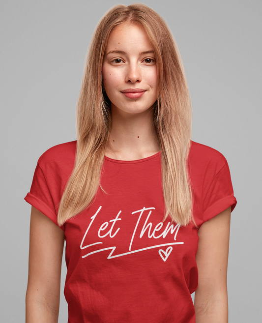 Let Them T-Shirt – Minimalist Inspirational Quote with Heart Graphic